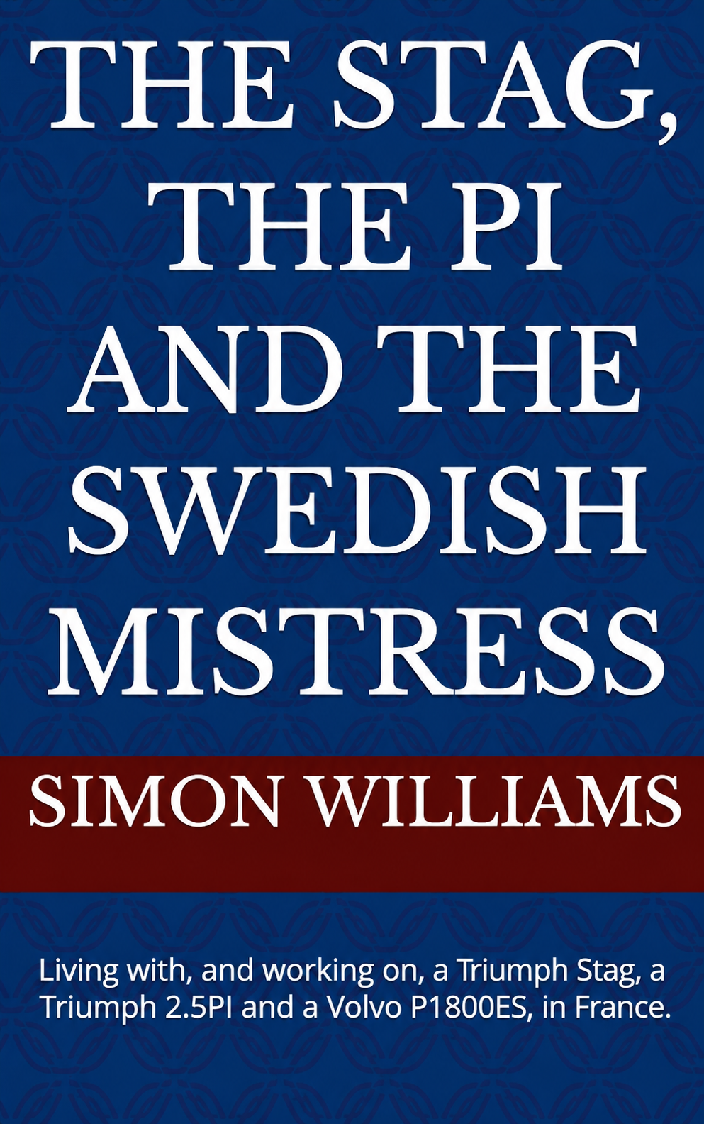 Cover of The Stag, the PI and the Swedish Mistress by Simon Williams